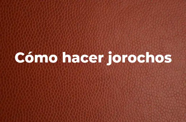 Cómo Hacer Jorochos