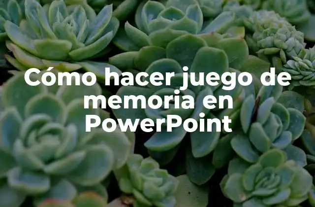 Cómo Hacer Juego de Memoria en Powerpoint