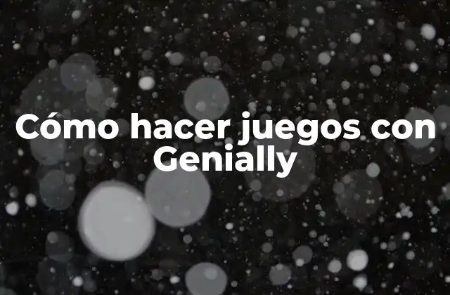 Cómo Hacer Juegos con Genially