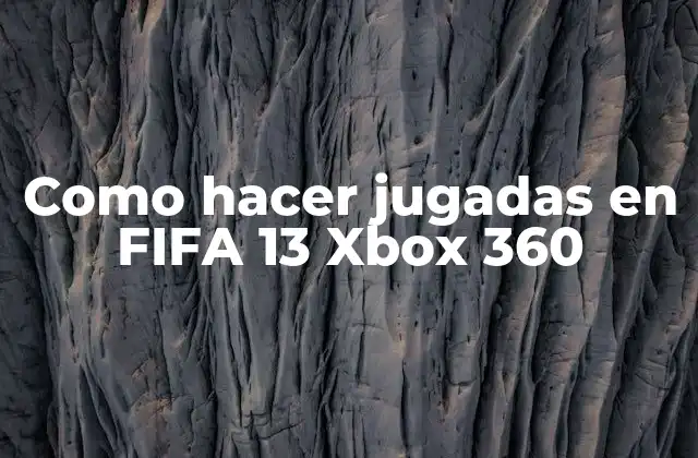 Como Hacer Jugadas en Fifa 13 Xbox 360