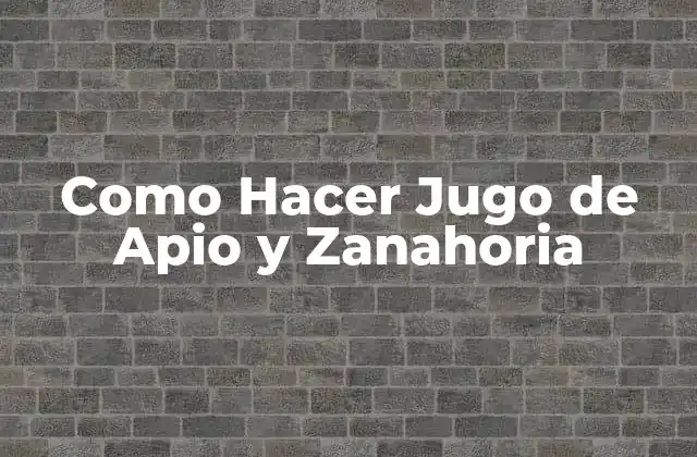 Como Hacer Jugo de Apio y Zanahoria