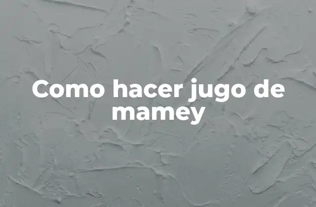 Como Hacer Jugo de Mamey 2 ¿Qué es el jugo de mamey y para qué sirve?