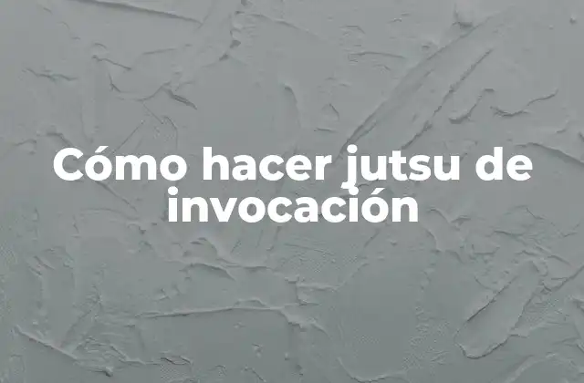 Cómo Hacer Jutsu de Invocación