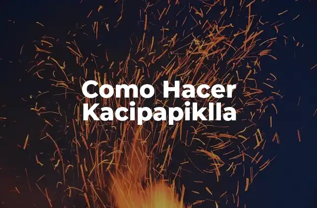 Como Hacer Kacipapiklla