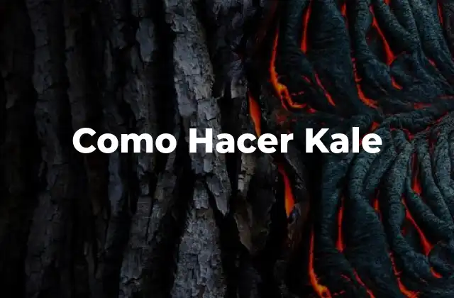 Como Hacer Kale