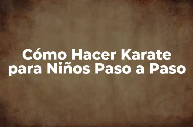 ¿Qué es el Karate para Niños?
