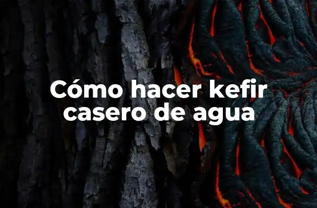 Cómo hacer kefir casero de agua
