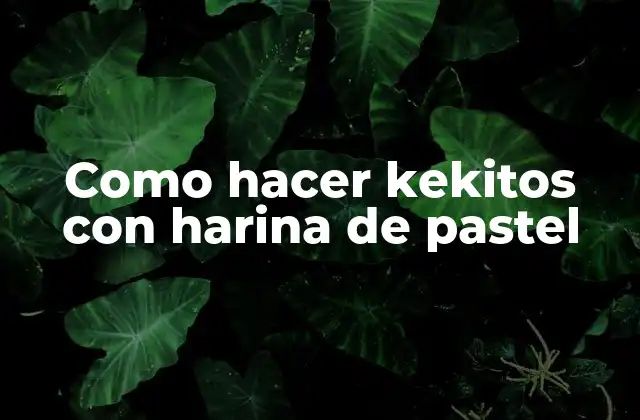 Como Hacer Kekitos con Harina de Pastel