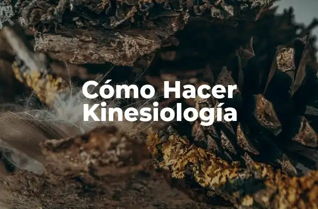 Cómo Hacer Kinesiología