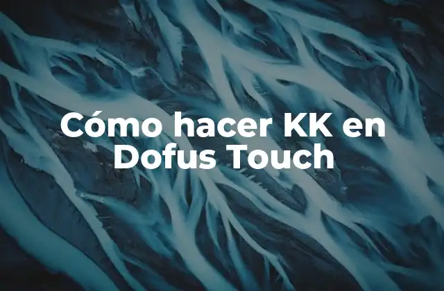 Cómo Hacer Kk en Dofus Touch