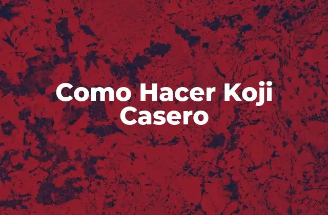 Como Hacer Koji Casero 2 ¿Qué es el Koji Casero?