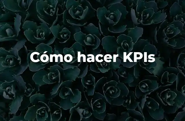 Cómo Hacer Kpis