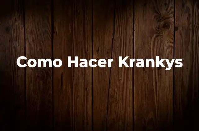 Como Hacer Krankys