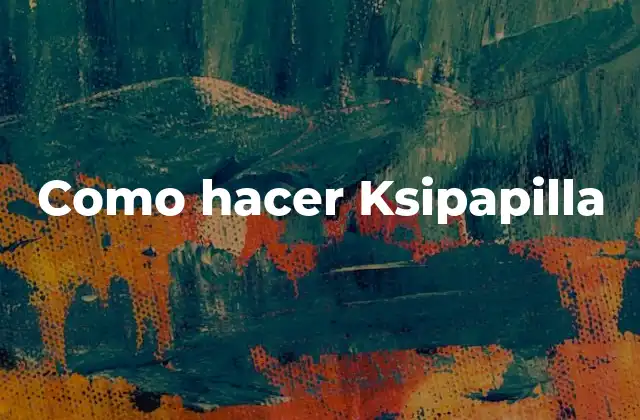 Como Hacer Ksipapilla