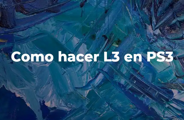 Como Hacer L3 en Ps3