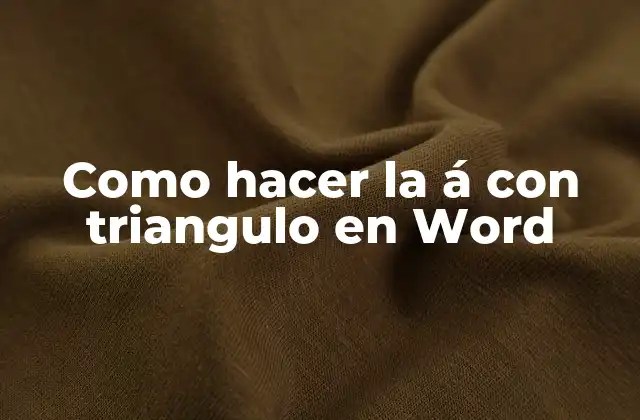 Como Hacer la Á con Triangulo en Word 2 ¿Qué es la á con triangulo y para qué se utiliza en Word?