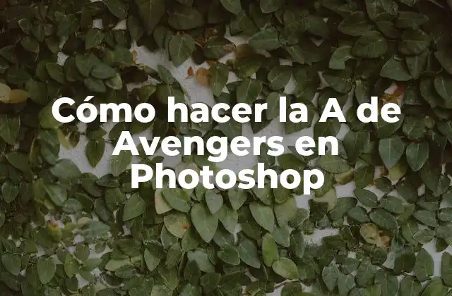 Cómo Hacer la a de Avengers en Photoshop