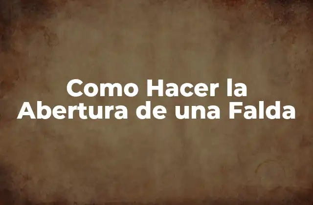 Como Hacer la Abertura de una Falda