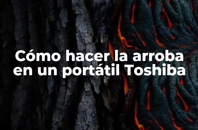 Cómo Hacer la Arroba en un Portátil Toshiba