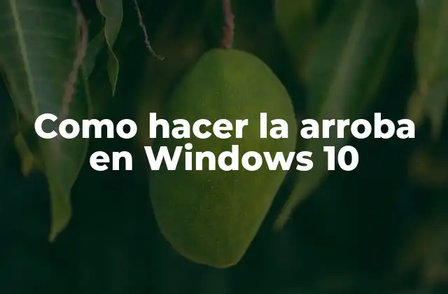 Como Hacer la Arroba en Windows 10