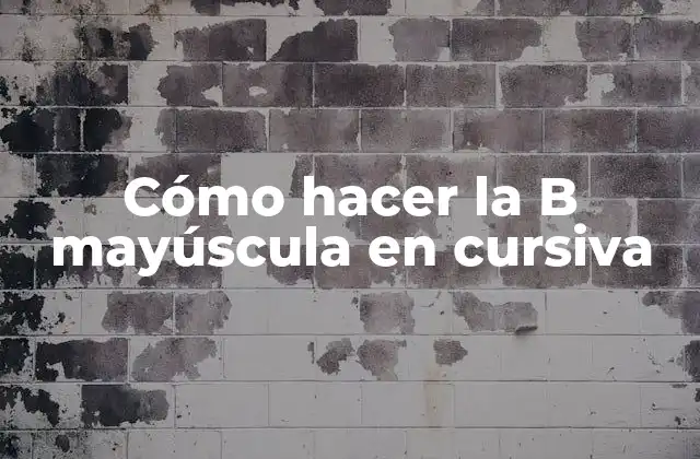 Cómo Hacer la B Mayúscula en Cursiva