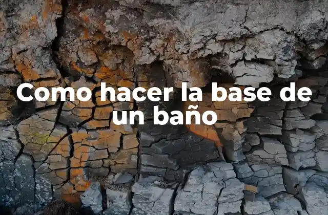 Como Hacer la Base de un Baño