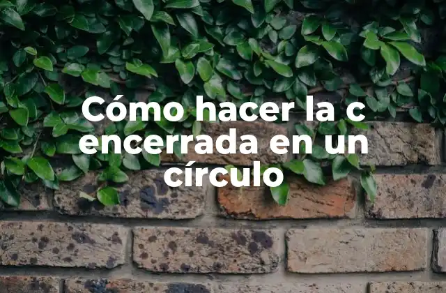 Cómo Hacer la C Encerrada en un Círculo