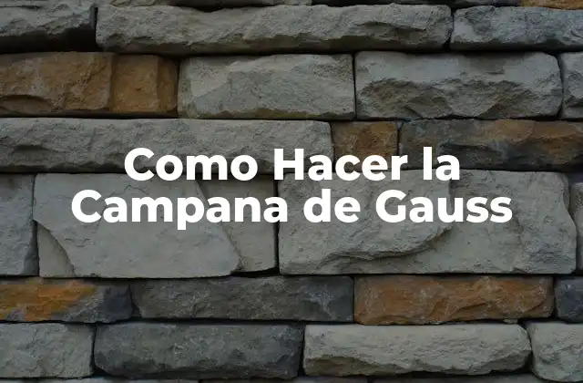 Como Hacer la Campana de Gauss