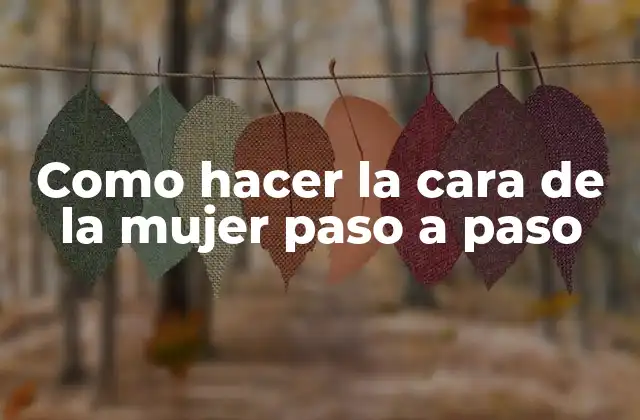 Como Hacer la Cara de la Mujer Paso a Paso