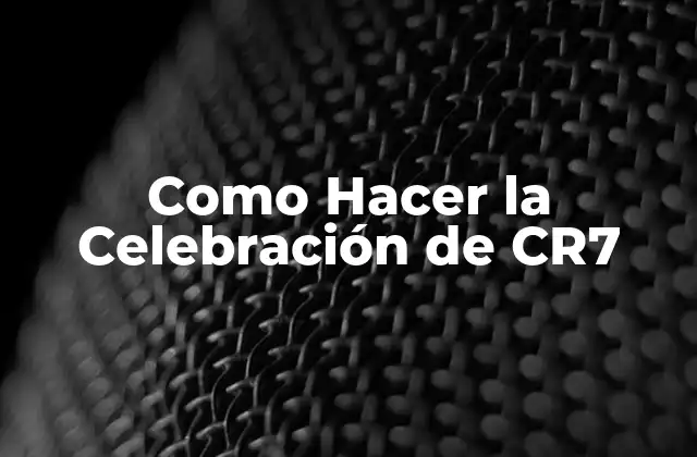 Como Hacer la Celebración de Cr7