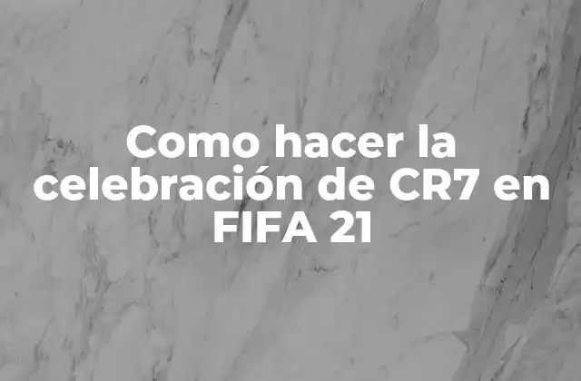 Como Hacer la Celebración de Cr7 en Fifa 21