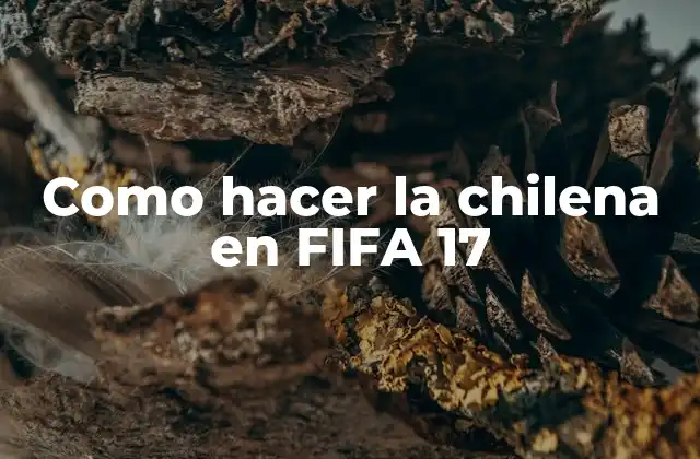 Como Hacer la Chilena en Fifa 17