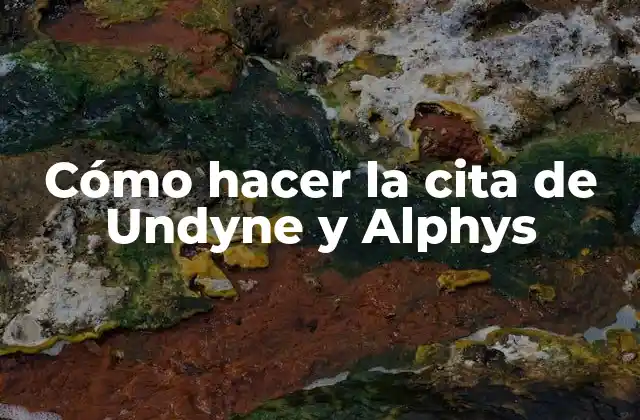 Cómo Hacer la Cita de Undyne y Alphys