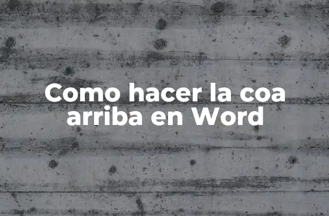 Como Hacer la Coa Arriba en Word