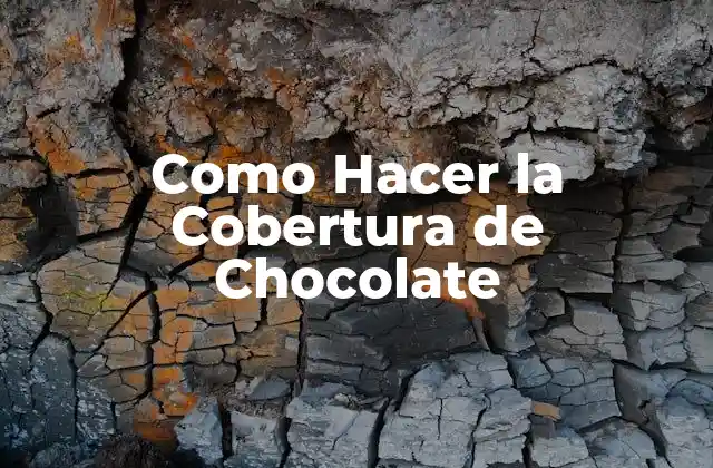 Como Hacer la Cobertura de Chocolate