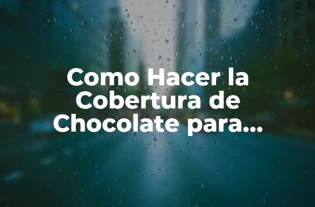 Como Hacer la Cobertura de Chocolate para Bizcocho