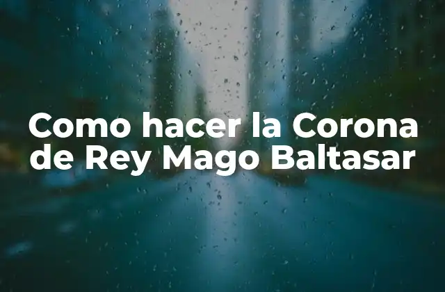 Como Hacer la Corona de Rey Mago Baltasar