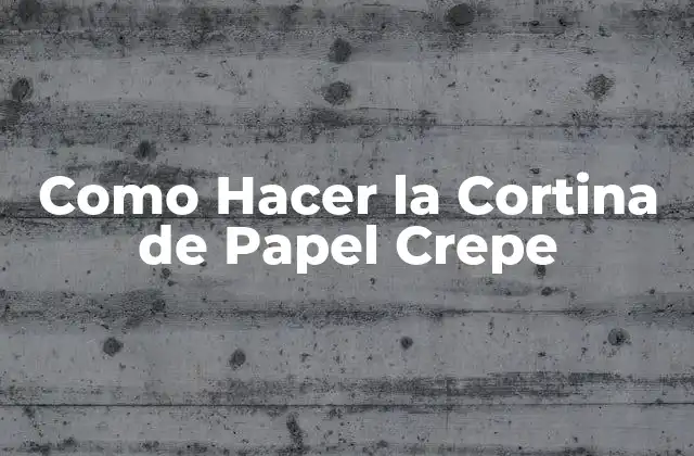 Como Hacer la Cortina de Papel Crepe