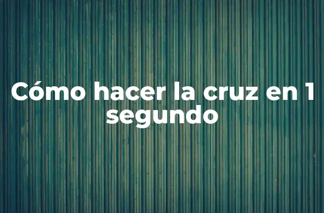 Cómo Hacer la Cruz en 1 Segundo