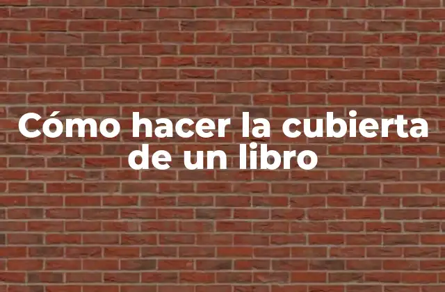 Cómo Hacer la Cubierta de un Libro 2 Cómo hacer la cubierta de un libro