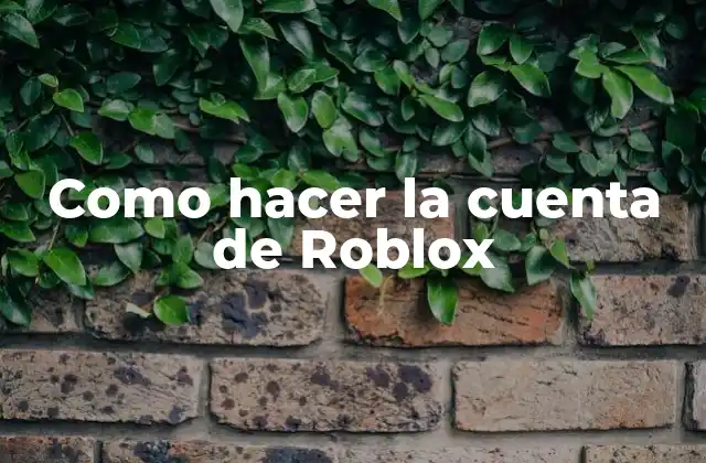 Como Hacer la Cuenta de Roblox