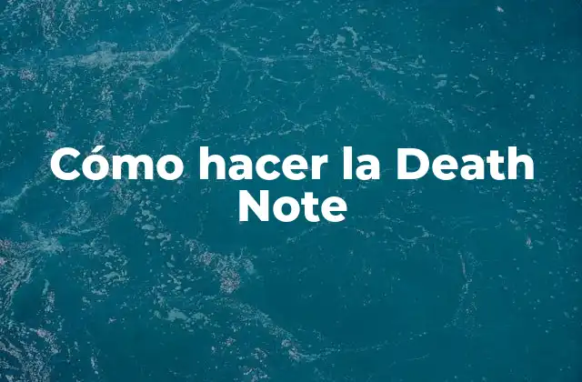 Cómo Hacer la Death Note