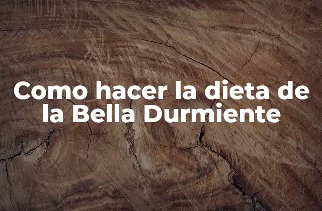 Como Hacer la Dieta de la Bella Durmiente