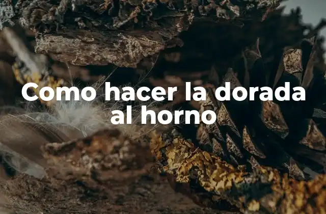 Como Hacer la Dorada Al Horno