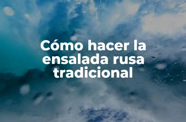 La ensalada rusa tradicional