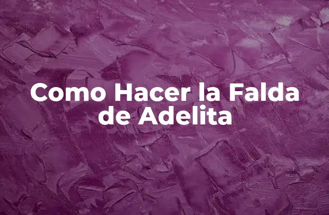 Como Hacer la Falda de Adelita