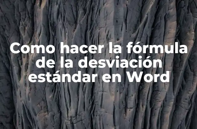 Como Hacer la Fórmula de la Desviación Estándar en Word