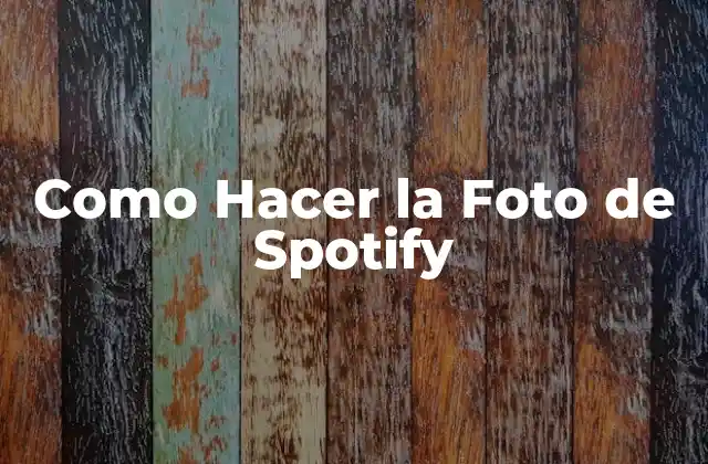 Como Hacer la Foto de Spotify