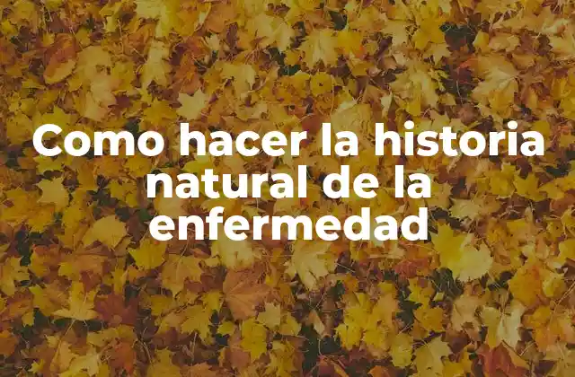 La historia natural de la enfermedad