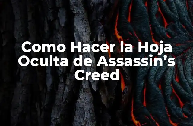 Como Hacer la Hoja Oculta de Assassin’s Creed